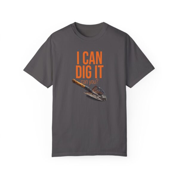 I CAN DIG IT Unisex T-Shirt for Field Enthusiasts - Image 2