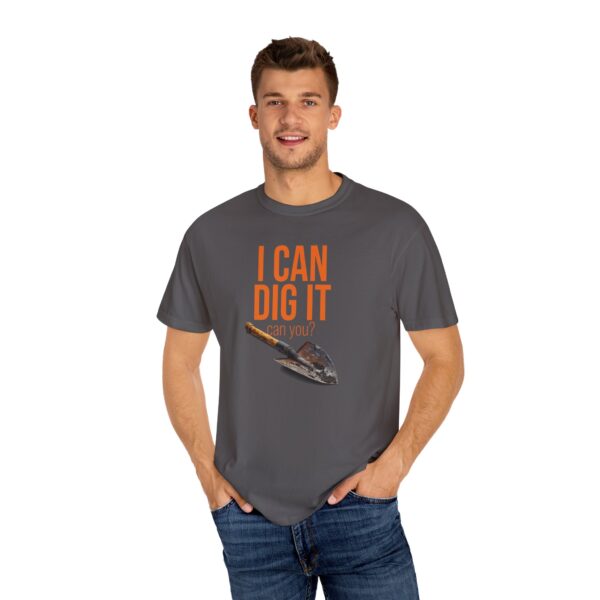 I CAN DIG IT Unisex T-Shirt for Field Enthusiasts