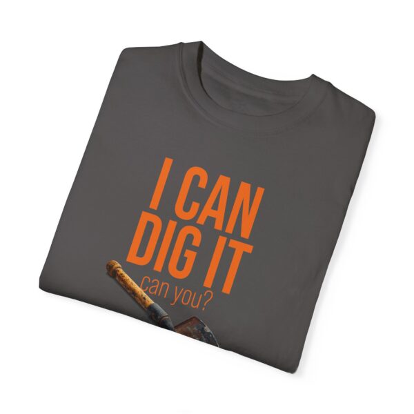 I CAN DIG IT Unisex T-Shirt for Field Enthusiasts - Image 4